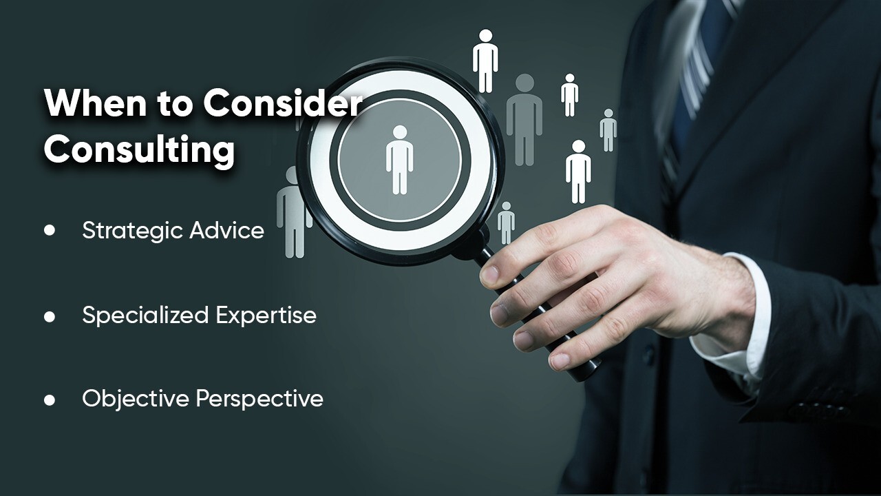 When to Consider Consulting